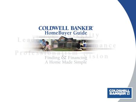Buying A New Home Congratulations! There are many steps to purchasing a new home and as your Coldwell Banker ® Sales Associate, I am ready to guide you.