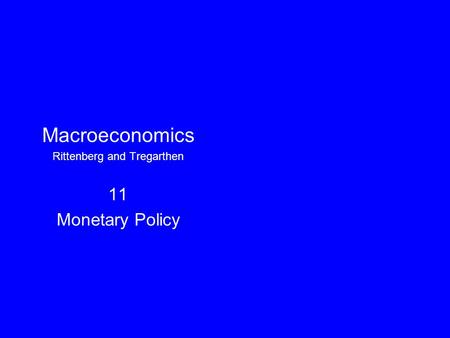 Dolan, Economics Combined Version 4e, Ch. 23 Macroeconomics Rittenberg and Tregarthen 11 Monetary Policy.