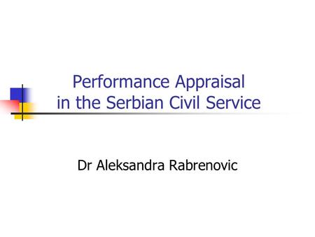 Performance Appraisal in the Serbian Civil Service