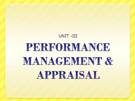 PERFORMANCE MANAGEMENT & APPRAISAL