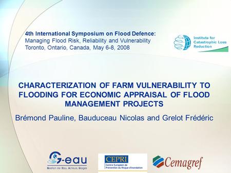 4th International Symposium on Flood Defence: Managing Flood Risk, Reliability and Vulnerability Toronto, Ontario, Canada, May 6-8, 2008 CHARACTERIZATION.