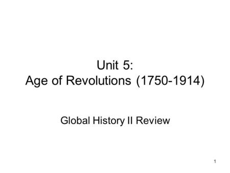 Unit 5: Age of Revolutions ( )