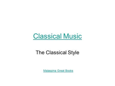 Classical Music The Classical Style Malaspina Great Books.