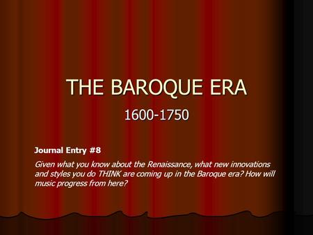 THE BAROQUE ERA Journal Entry #8
