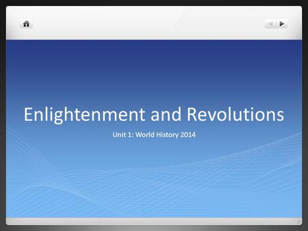 Enlightenment and Revolutions Unit 1: World History 2014.