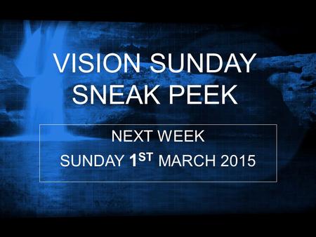VISION SUNDAY SNEAK PEEK NEXT WEEK SUNDAY 1 ST MARCH 2015.