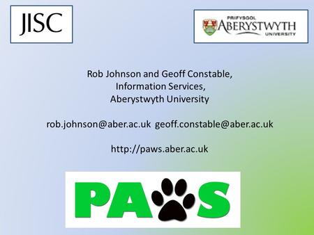 Rob Johnson and Geoff Constable, Information Services, Aberystwyth University