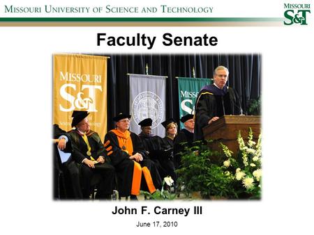 Faculty Senate 2010 Spring Career Fair John F. Carney III June 17, 2010.