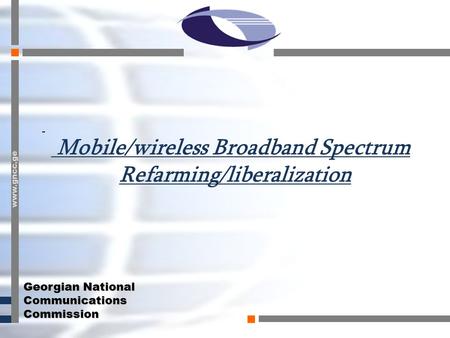 Mobile/wireless Broadband Spectrum Refarming/liberalization