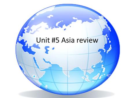 Unit #5 Asia review. The Pacific Ocean made trade easy between East Asia and the United States China Japan United States Pacific Ocean ASIA.