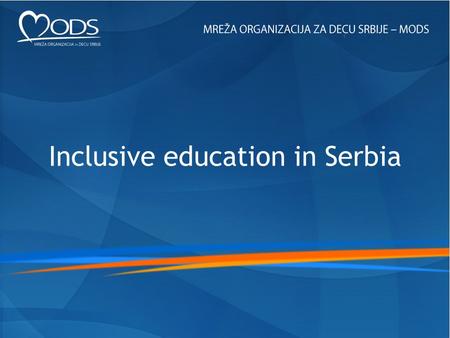 Inclusive education in Serbia. Monitoring of inclusive education in Serbia Role of Civil Society.
