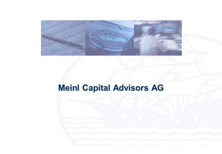 Meinl Capital Advisors AG. 2 1. Who We Are 2. Selected MCA Transactions 3. Key Personnel 1. Who We Are 2. Selected MCA Transactions 3. Key Personnel.
