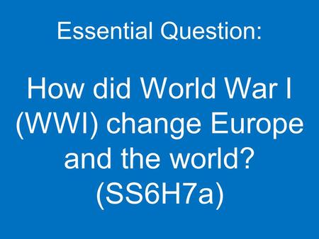 Standard: SS6H7a Describe major developments following World War I: the Russian Revolution, the Treaty of Versailles, worldwide depression, and the rise.