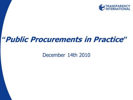 “ Public Procurements in Practice ” December 14th 2010.