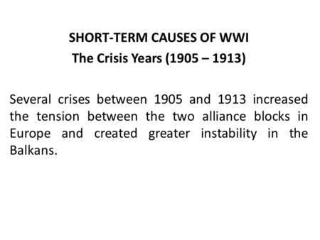 SHORT-TERM CAUSES OF WWI
