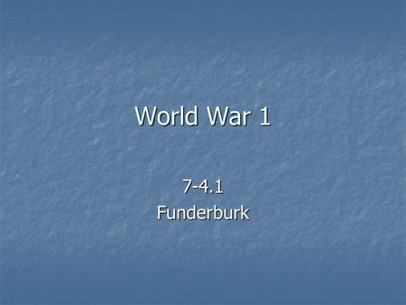 World War 1 7-4.1 Funderburk.