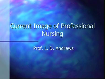 Current Image of Professional Nursing