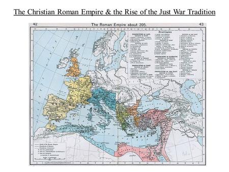 The Christian Roman Empire & the Rise of the Just War Tradition.