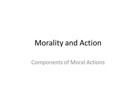 Components of Moral Actions