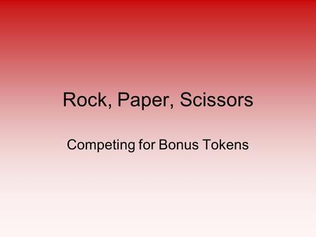 Rock, Paper, Scissors Competing for Bonus Tokens.