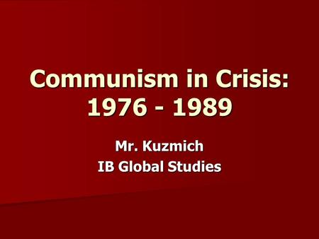Mr. Kuzmich IB Global Studies