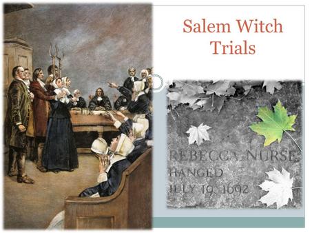 Salem Witch Trials. Salem Witch Trials 1692 - Battle between Lucifer and God– witchcraft and deals with the Devil were real to them -200 people were accused.