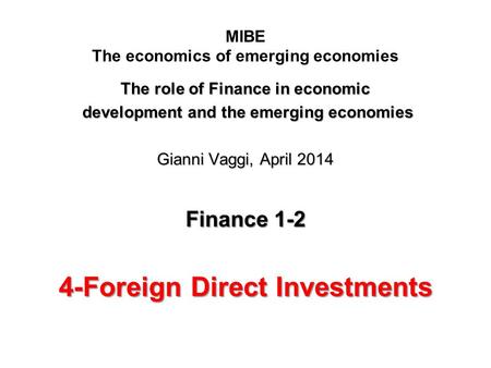 MIBE The economics of emerging economies The role of Finance in economic development and the emerging economies development and the emerging economies.