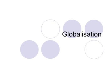 Globalisation. A2 text p. 310 – p.320 Lesson Objectives Define and explain the effects and consequences of Inflation Assess the impact of FDI and MNCs.