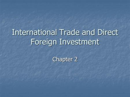 International Trade and Direct Foreign Investment Chapter 2.