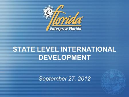 STATE LEVEL INTERNATIONAL DEVELOPMENT September 27, 2012.