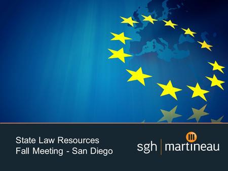 Www.sghmartineau.com State Law Resources Fall Meeting - San Diego.