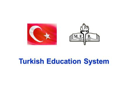 Turkish Education System. Organisation of Ministry of National Education Ministry of National Education;  Central Organisation  Provincial Organisation.