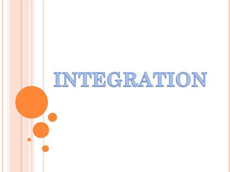 WHAT IS INTEGRATION? Integration is to combine more than one culture and without losing their cultures the immigrants have to integrate themselves in.