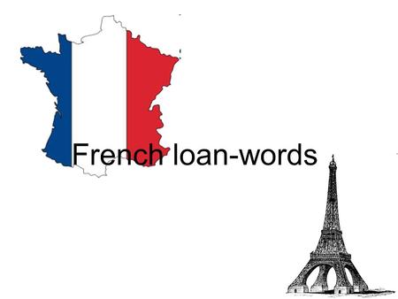 French loan-words. Vis-a-vis (vis-à-vis) – face to face Address (adresse) - the number of the house, name of the road and town where a person lives or.