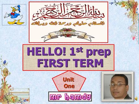 UnitOne HELLO! 1 st prep FIRST TERM Dialogues My first name is Omar What is your first name?