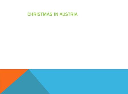 CHRISTMAS IN AUSTRIA CHRISTMAS IN AUSTRIA THE POPULATION 8,199,783 DATE NOV.2013.