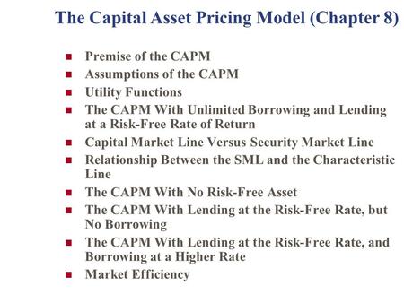 The Capital Asset Pricing Model (Chapter 8)