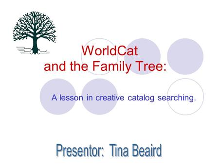 WorldCat and the Family Tree: A lesson in creative catalog searching.