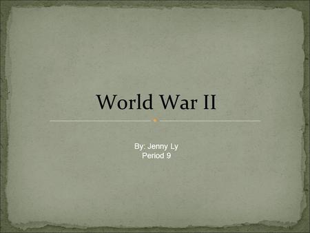 World War II By: Jenny Ly Period 9. -The Great Depression reinforced the policy called isolationism. - FDR & Congress passed four Neutrality Acts to reinforce.