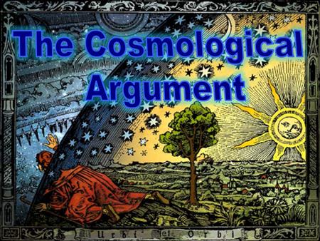 The Cosmological Argument.