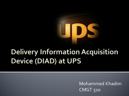 Delivery Information Acquisition Device (DIAD) at UPS