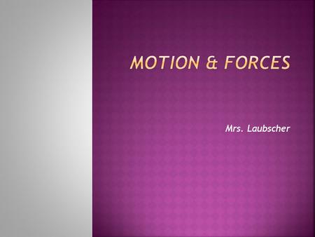 Mrs. Laubscher. 1. Inertia 2. Unbalanced 3. Gravitational 4. Net.