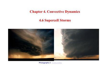 Chapter 4. Convective Dynamics 4.6 Supercell Storms