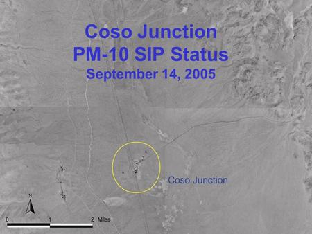 Coso Junction PM-10 SIP Status September 14, 2005.