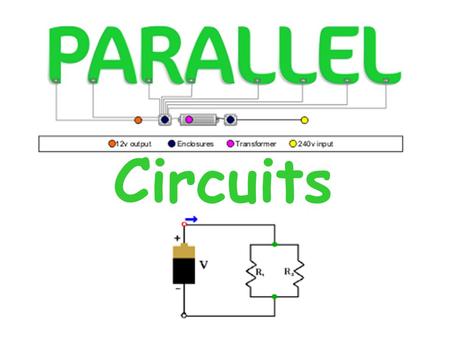 Circuits. 1.Identify a parallel circuit. 2.Determine the voltage across each parallel branch. 3.Determine the current across each parallel branch. 4.Apply.