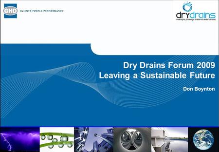 Dry Drains Forum 2009 Leaving a Sustainable Future Don Boynton.