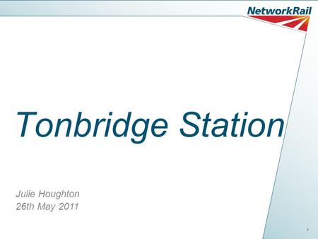 1 26th May 2011 Tonbridge Station Julie Houghton.