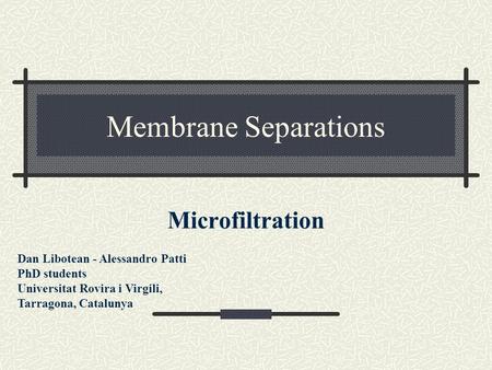 Membrane Separations Microfiltration Dan Libotean - Alessandro Patti