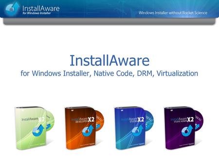 InstallAware for Windows Installer, Native Code, DRM, Virtualization.