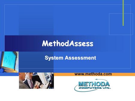 Www.methoda.com MethodAssess System Assessment. Methoda Computers Ltd 2 List of Subjects 1. Introduction 2. Actions and deliverables 3. Lessons and decisions.
